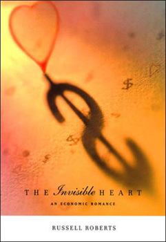 Paperback The Invisible Heart: An Economic Romance Book