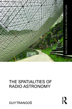 Hardcover The Spatialities of Radio Astronomy Book
