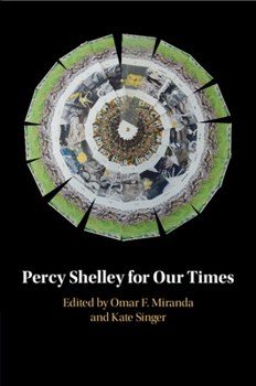 Percy Shelley for Our Times