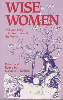 Paperback Wise Women: Folk and Fairy Tales from Around the World Book