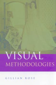 Paperback Visual Methodologies: An Introduction to the Interpretation of Visual Materials Book