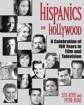 Paperback Hispanics in Hollywood: A Celebration of 100 Years in Film and Television Book