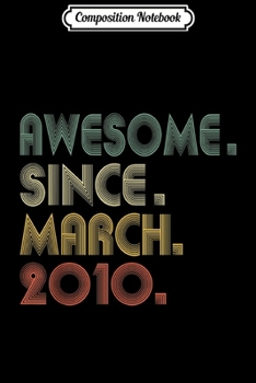 Composition Notebook: 9th Birthday Gifts Vintage Awesome Since March 2010 Journal/Notebook Blank Lined Ruled 6x9 100 Pages