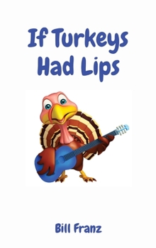 Hardcover If Turkeys Had Lips Book