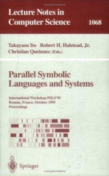 Paperback Parallel Symbolic Languages and Systems: International Workshop, Psls '95, Beaune, France, October (2-4), 1995. Proceedings Book