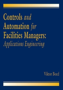 Hardcover Controls and Automation for Facilities Managers: Applications Engineering Book