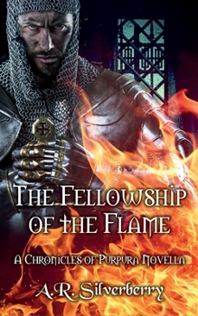 Paperback The Fellowship of the Flame: A Chronicles of Purpura Novella Book