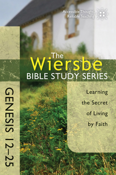 Paperback Genesis 12-25: Learning the Secret of Living by Faith Book