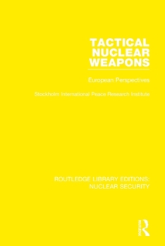 Paperback Tactical Nuclear Weapons: European Perspectives Book
