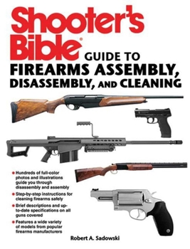 Paperback Shooter's Bible Guide to Firearms Assembly, Disassembly, and Cleaning Book