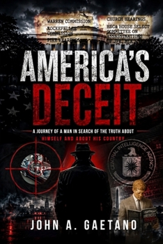 America's Deceit: A journey of a man in search of the truth about himself and about his country