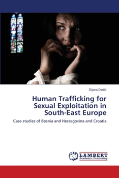 Paperback Human Trafficking for Sexual Exploitation in South-East Europe Book