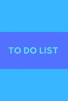 Paperback To Do List: Daily Checklist Notebook; Daily Checklist Journal; Daily Tasks Checklist; Blue To Do List Book; Plain Blue Checklist; Book