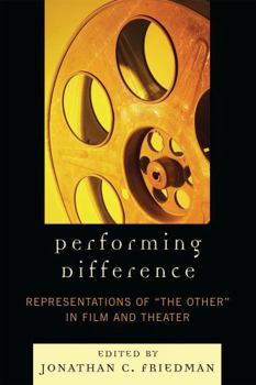 Paperback Performing Difference: Representations of 'The Other' in Film and Theatre Book