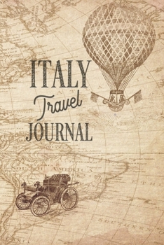 Travel Journal Italy: Travel diary Italy logbook for 40 travel days for travel memories of the most beautiful sights and experiences, packing list, ... log bucket journal, gift idea notebook