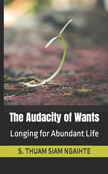 Paperback The Audacity of Wants: Longing for Abundant Life Book