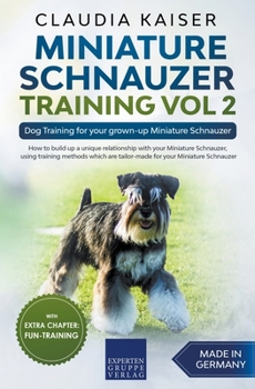 Paperback Miniature Schnauzer Training Vol 2 - Dog Training for Your Grown-up Miniature Schnauzer Book