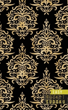 Pocket Sudoku Easy: 158 Easy Sudoku Puzzles | Pocket Sudoku Puzzle Books | Large Print Sudoku Puzzle Books For Adults | Sudoku For Seniors | Travel Size | Gold Patterns