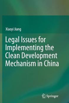 Paperback Legal Issues for Implementing the Clean Development Mechanism in China Book