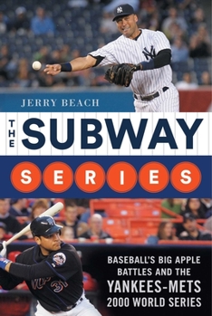 Hardcover The Subway Series: Baseball's Big Apple Battles and the Yankees-Mets 2000 World Series Classic Book