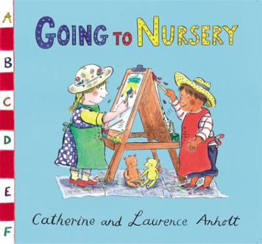 Paperback Going to Nursery. Catherine and Laurence Anholt Book