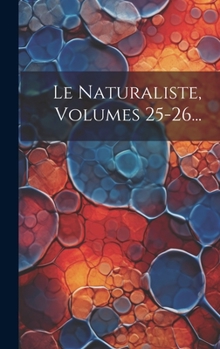 Hardcover Le Naturaliste, Volumes 25-26... [French] Book
