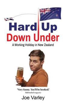 Paperback Hard Up Down Under: A Working Holiday in New Zealand Book