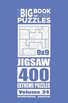Paperback The Big Book of Logic Puzzles - Jigsaw 400 Extreme (Volume 24) Book