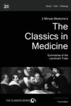 Paperback 2 Minute Medicine's The Classics in Medicine: Summaries of the Landmark Trials, 1e (The Classics Series) Book