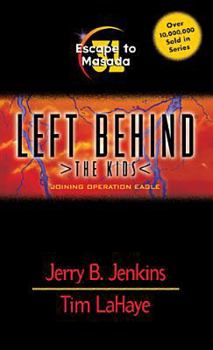 Escape to Masada: Joining Operation Eagle - Book #31 of the Left Behind: The Kids