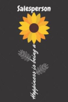 Happiness is being a Salesperson: Salesperson Career School Graduation Gift Journal / Notebook / Diary / Unique Greeting Card Alternative