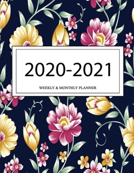 2020 - 2021 Weekly And Monthly Planner: Calendar Schedule + Organizer | Inspirational Quotes (2020-2021 Academic Planners