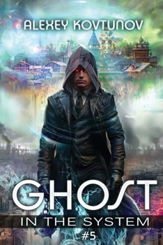 Ghost in the System (Book 5): An Apocalypse LitRPG Series - Book #5 of the Ghost in the System