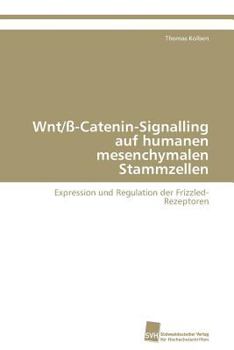 Paperback Wnt/ß-Catenin-Signalling auf humanen mesenchymalen Stammzellen [German] Book