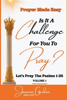 Paperback Prayer Made Easy: Is It Challenging For You To Pray Book