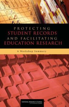 Paperback Protecting Student Records and Facilitating Education Research: A Workshop Summary Book