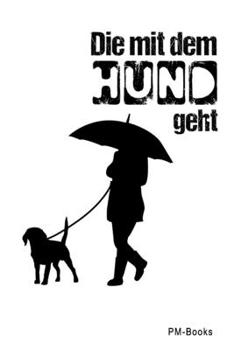 Paperback Die Mit Dem Hund Geht: Kariertes A5 Notizbuch oder Heft f?r Sch?ler, Studenten und Erwachsene [German] Book