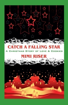 Paperback Catch a Falling Star (A Christmas Story of Love & Cookies) Book