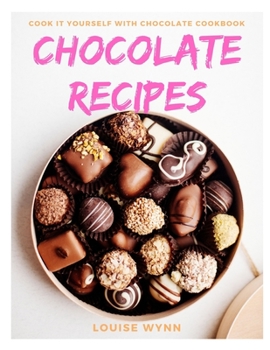 Paperback Chocolate Recipes: Cook it Yourself with Chocolate Cookbook Book