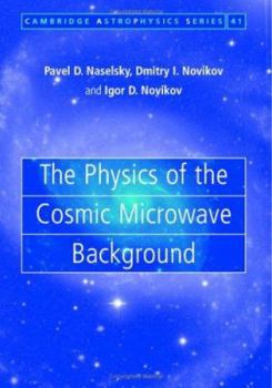 The Physics of the Cosmic Microwave Background (Cambridge Astrophysics) - Book  of the Cambridge Astrophysics