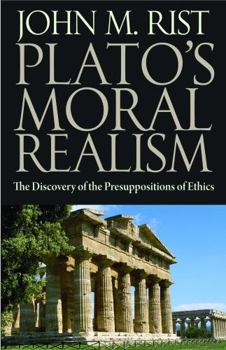 Hardcover Plato's Moral Realism: The Discovery of the Presuppositions of Ethics Book