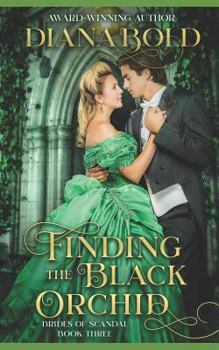 Finding the Black Orchid - Book #3 of the Brides of Scandal