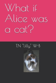 Paperback What if Alice was a cat? Book