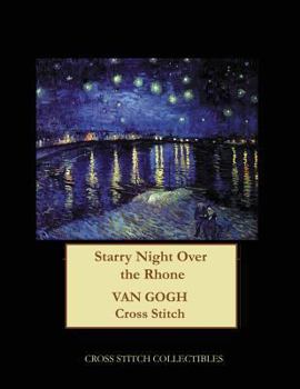 Paperback Starry Night Over the Rhone: Van Gogh cross stitch pattern [Large Print] Book