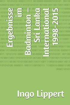 Paperback Ergebnisse im Badminton - Sri Lanka International 1998-2015 [German] Book