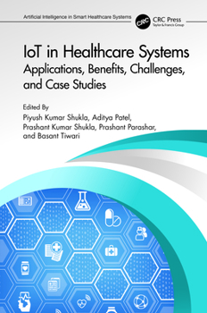 Hardcover Iot in Healthcare Systems: Applications, Benefits, Challenges, and Case Studies Book