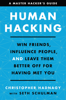 Hardcover Human Hacking: Win Friends, Influence People, and Leave Them Better Off for Having Met You Book