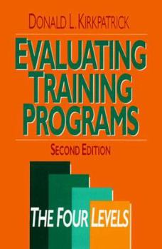 Hardcover Evaluating Training Programs: The Four Levels Book