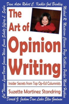 Paperback The Art of Opinion Writing: Insider Secrets from Top Op-Ed Columnists Book