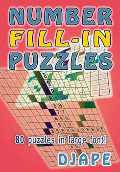 Paperback Number Fill-in Puzzles: 80 puzzles in large font! [Large Print] Book